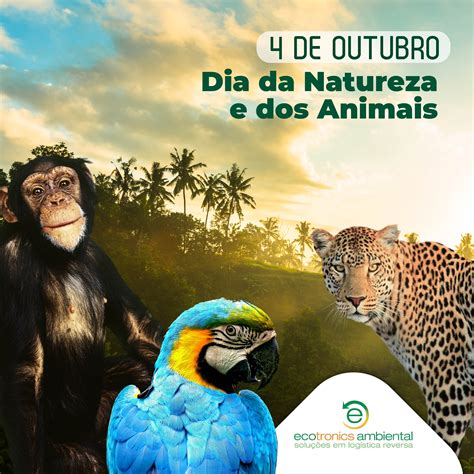 Dia Da Natureza E Dos Animais Ecotronics Ambiental Solu Es Em