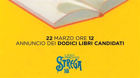 Annuncio Dei Dodici Libri Candidati Al Premio Strega 2021 Premio