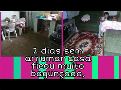 Dias Sem Arrumar Casa Ficou Muito Bagun Ada Youtube