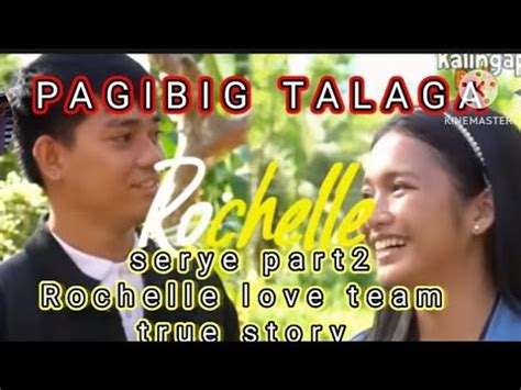 Serye Part Pagibig Talaga Rochelle Love Team Youtube