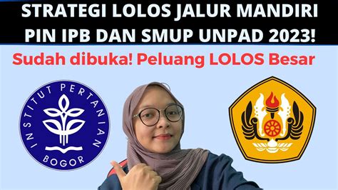 Strategi Lolos Jalur Pin Ipb Dan Smup Unpad Jalur Mandiri Ptn