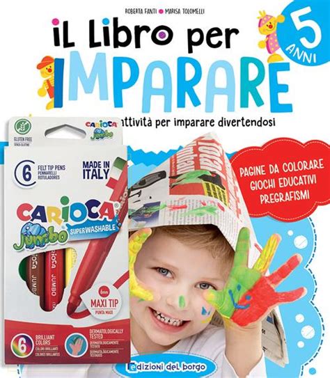 Il Libro Per Imparare Anni Ediz A Colori Con Pennarelli Jumbo