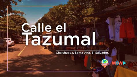 Calle El Tazumal Tesoros De Mi Tierra El Salvador Youtube