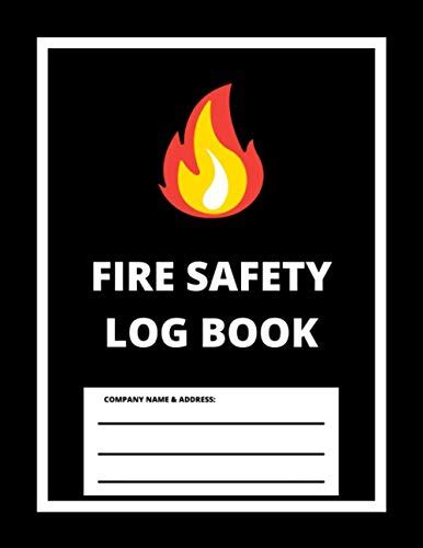 Fire Safety Log Book: A4 Black Cover | Fire Alarm Testing Log Book |Fire Inspection And Testing ...