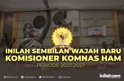 Infografis Inilah Sembilan Wajah Baru Komisioner Komnas Ham Periode