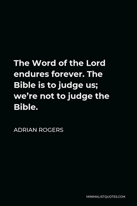 Adrian Rogers Quote The Word Of The Lord Endures Forever The Bible Is