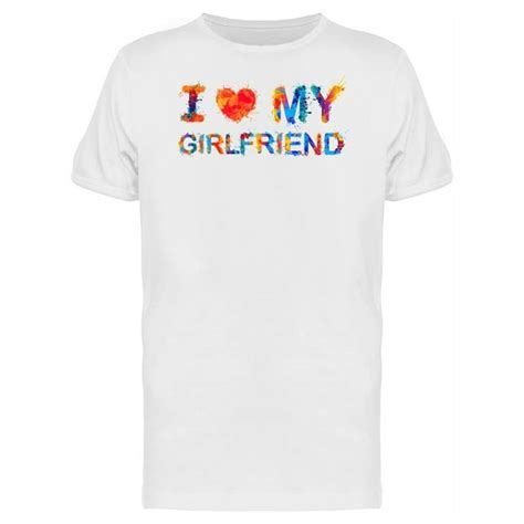 I Love My Girlfriend T Shirt Men Image By Shutterstock Male Large