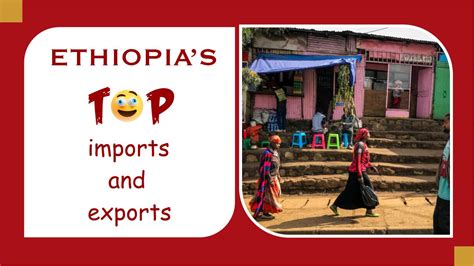 Ethiopia S Top Imports Exports And Trading Partners Bigmanbusiness