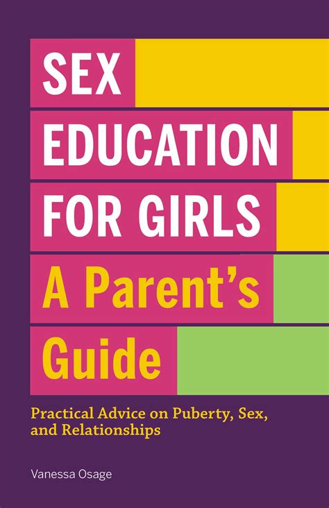 Sex Education For Girls A Parent S Guide Practical Advice On Puberty Sex And Relationships
