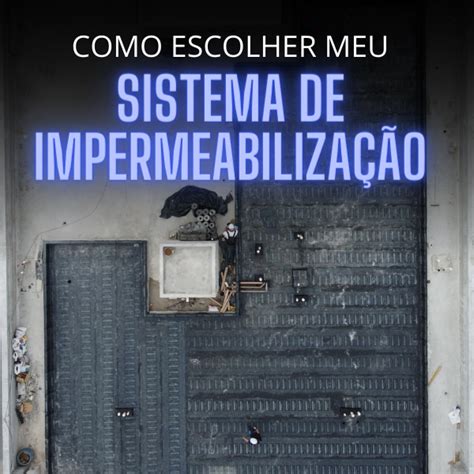 MINICURSO COMO ESCOLHER UM SISTEMA DE IMPERMEABILIZAÇÃO PAULO VICTOR