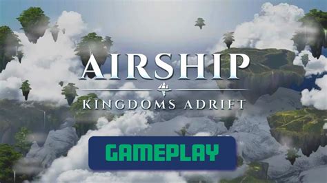 Airship Kingdoms Adrift 1080p Gameplay Walkthrough One Hour