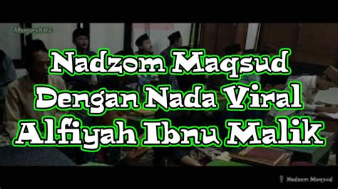 Nadzom Maqsud Yaqulu Nada Viral Alfiyah Ibnu Malik Youtube