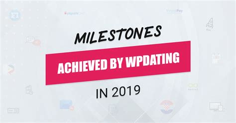 Milestones Achieved By Wpdating In 2019 Infographic