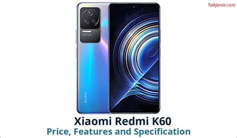 Xiaomi Redmi K60 Price, Features and Specifications
