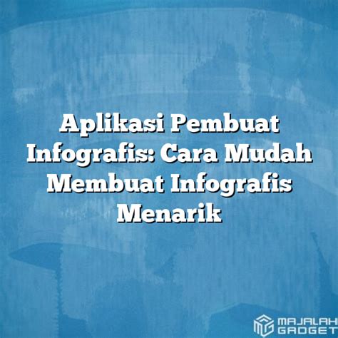 Aplikasi Pembuat Infografis Cara Mudah Membuat Infografis Menarik