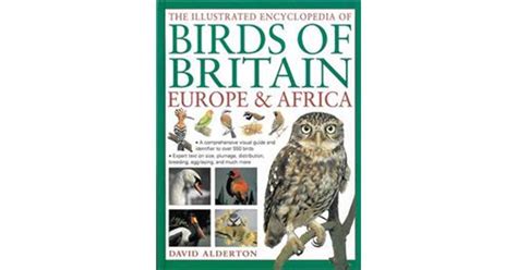 The Illustrated Encyclopedia Of Birds Of Britain Europe And Africa A