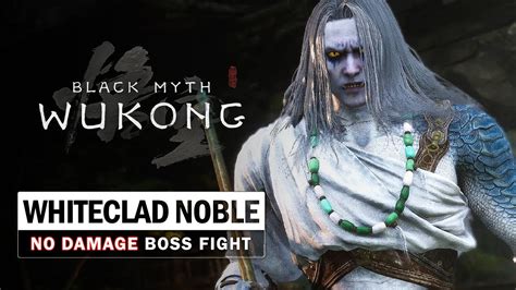 Black Myth Wukong Whiteclad Noble Boss Fight No Damage Taken YouTube