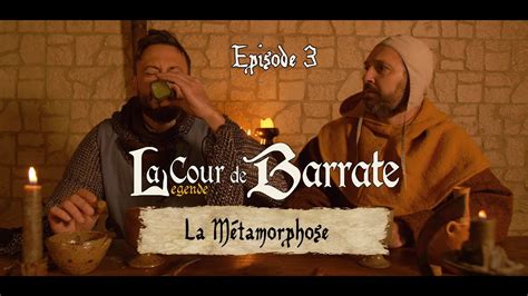 La Cour de Barrate Legende Episode 3 La Métamorphose web série