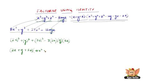 How To Factorise Using The Identity X3 Y3 Z3 3xyz X Y Z X2 Y2 Z2 Xy Yz Zx Youtube