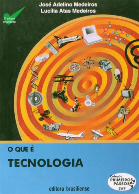 O Que É Tecnologia Volume 269 Coleção Primeiros Passos Amazon br