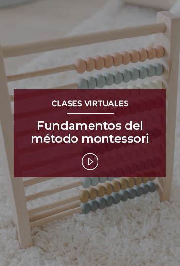 Fundamentos Del Método Montessori Esneca Tv