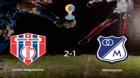 Uni N Magdalena Millonarios Resultado Resumen Y Goles En Directo