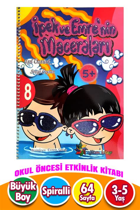 Eğiten Kitap 5 6 Yaş Okul Öncesi Etkinlik Kitabı Ipek Ile Emre No 8