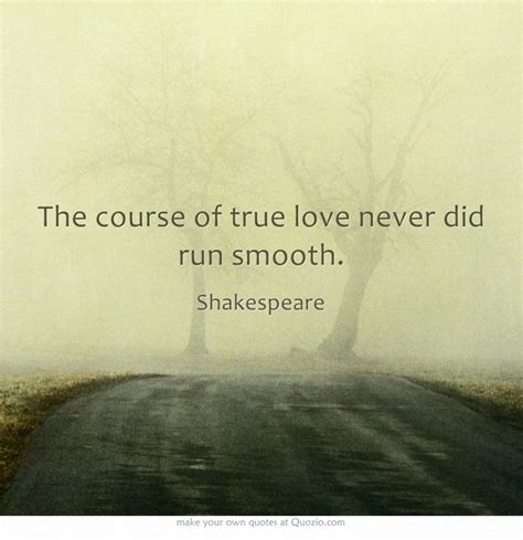 The Course Of True Love Never Did Run Smooth Wisdom Pinterest