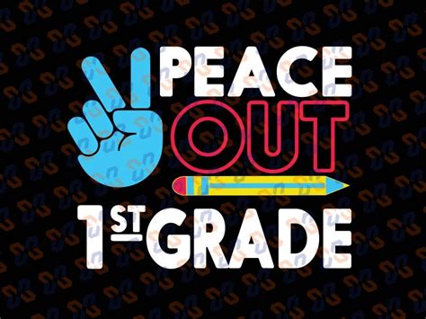 Peace Out 1st Grade Svg Last Day Of School Svg First Grade Svg Kids