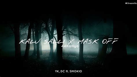 Kalu Salli කළු සල්ලි X Mask Off Yk Dc Ft Smokio Remix Youtube