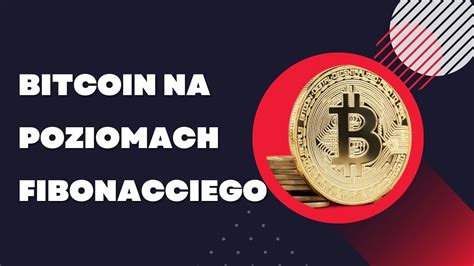 Bitcoin Na Poziomach Fibonacciego Formacje Harmoniczne Na Surowcach