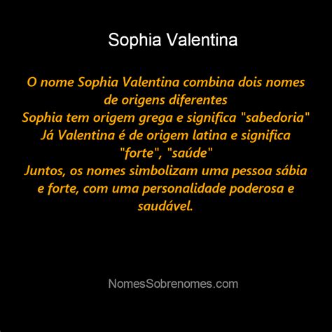 Qual O Significado Do Nome Sophia Valentina