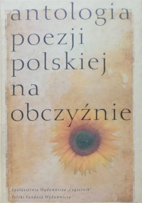 Bogdan Czaykowski Antologia Poezji Polskiej Na Obczy Nie Polska