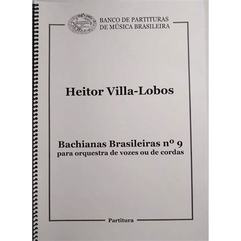 Bachianas Brasileiras N 9 Para Orquestra De Vozes Ou De Cordas De