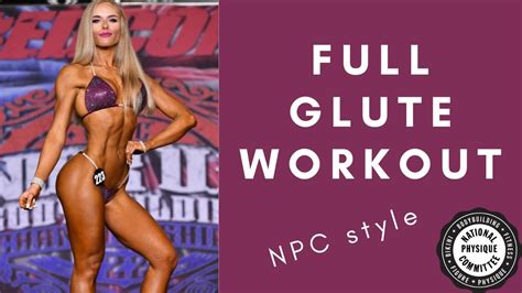 Npc Bikini Competitor Glute Workout Youtube