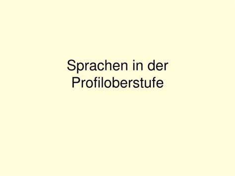 Ppt Sprachen In Der Profiloberstufe Powerpoint Presentation Free