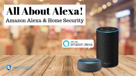 All About Alexa: Alexa and Home Security - JM Security Canada