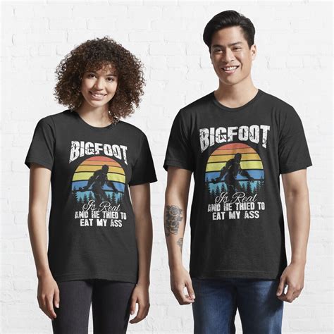 Vintage Bigfoot Is Real And He Tried To Eat My Ass T Shirt For Sale By Alexmichel Redbubble