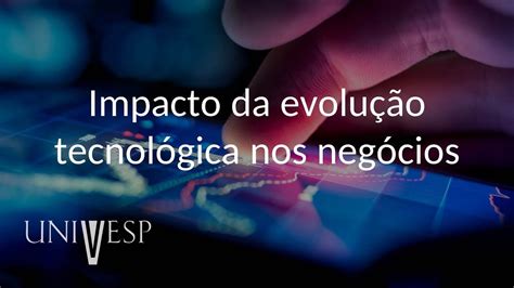 Negócios Online Impacto Da Evolução Tecnológica Nos Negócios Youtube