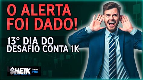 O Alerta Foi Dado Dia Do Desafio Conta De R Day Trade