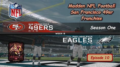 Rebuilding The San Francisco 49ers Madden NFL S1 Wk8 At Eagles FF