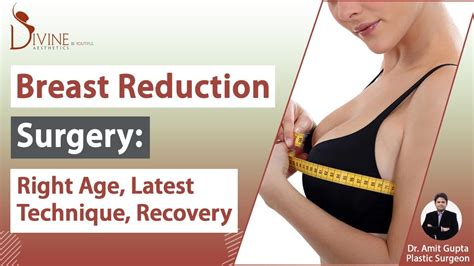 Breast Reduction Surgery Right Age Latest Technique And Recovery Youtube