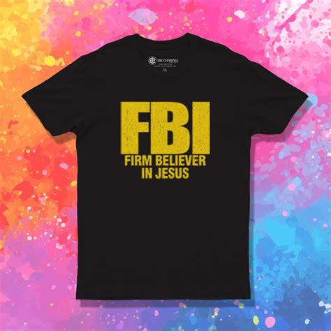 Best Fbi Firm Believer In Jesus Christian T Shirt Cheap Custom Design