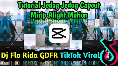 TUTORIAL EDIT VIDEO JEDAG JEDUG CAPCUT MIRIP ALIGHT MOTION LAGU DJ FLO