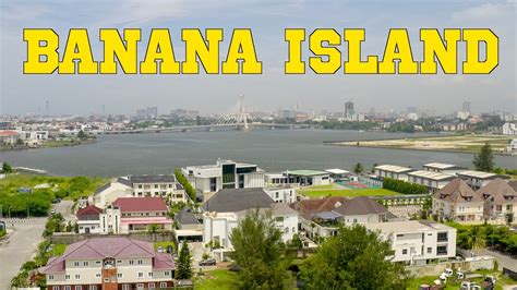 Banana Island in Lagos Nigeria: All You Need To Know