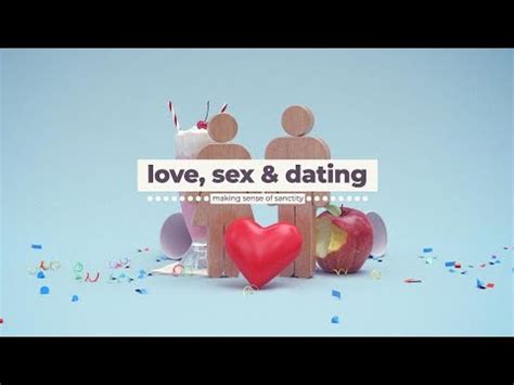 Love Sex Dating Part 5 Making Sense Of Sex Pt 2 03 12 23 YouTube