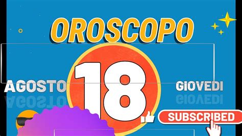 18 agosto 2022 giovedì OROSCOPO ALMANACCO YouTube