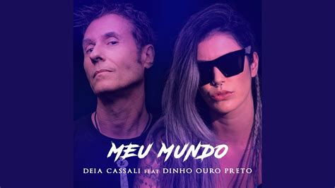 Meu Mundo Feat Dinho Ouro Preto YouTube Music