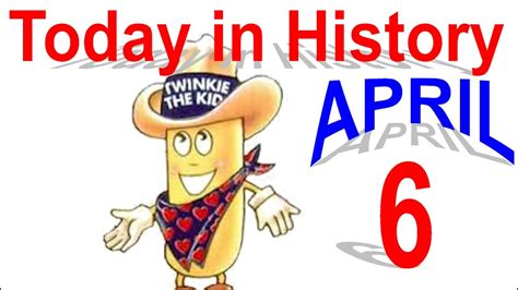 Today In History April 6 Youtube