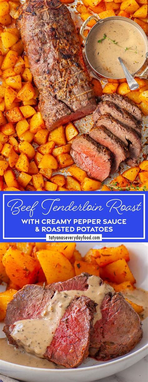 Beef Tenderloin Roast With Pepper Sauce And Potatoes Tatyanas Everyday Food